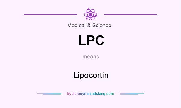 What does LPC mean? It stands for Lipocortin