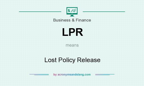 What does LPR mean? It stands for Lost Policy Release