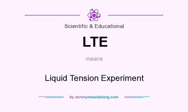 What does LTE mean? It stands for Liquid Tension Experiment
