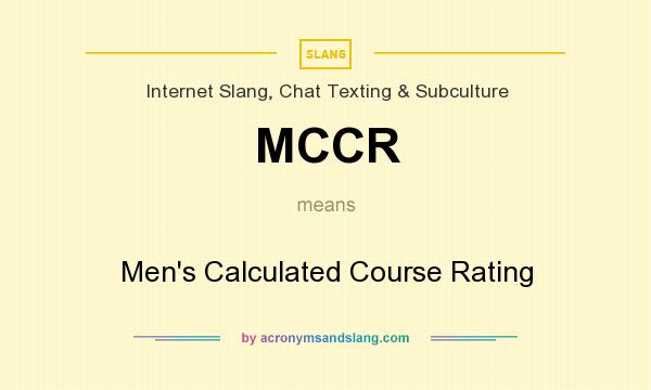What does MCCR mean? It stands for Men`s Calculated Course Rating