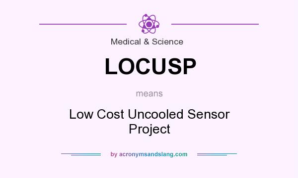 What does LOCUSP mean? It stands for Low Cost Uncooled Sensor Project