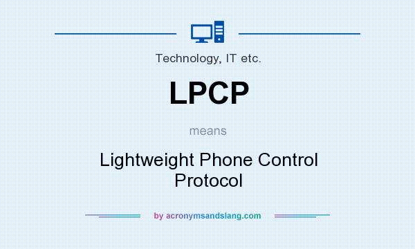 What does LPCP mean? It stands for Lightweight Phone Control Protocol