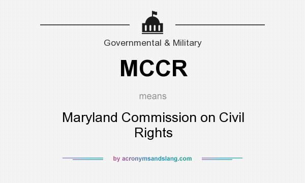 What does MCCR mean? It stands for Maryland Commission on Civil Rights