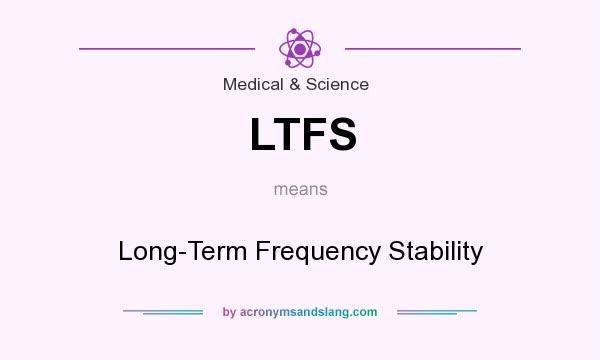 What does LTFS mean? It stands for Long-Term Frequency Stability