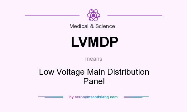 What does LVMDP mean? It stands for Low Voltage Main Distribution Panel
