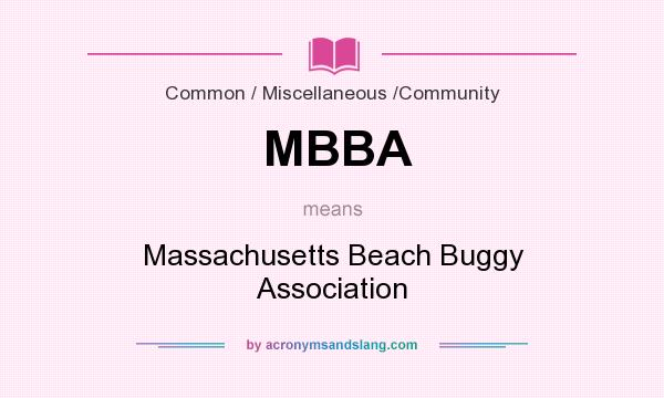 What does MBBA mean? It stands for Massachusetts Beach Buggy Association