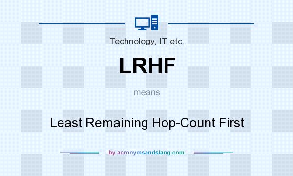 What does LRHF mean? It stands for Least Remaining Hop-Count First
