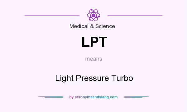 What does LPT mean? It stands for Light Pressure Turbo