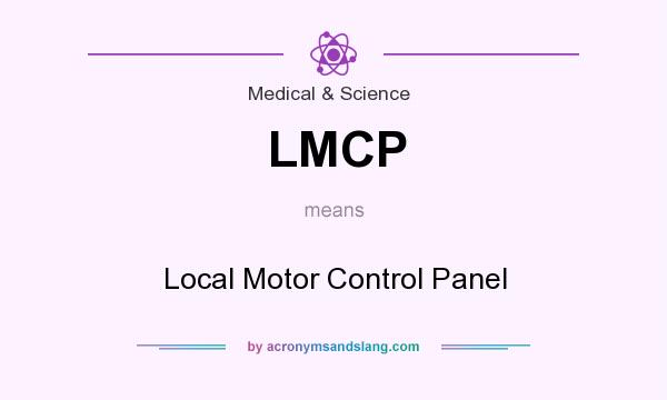 What does LMCP mean? It stands for Local Motor Control Panel