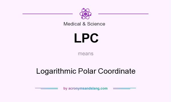 What does LPC mean? It stands for Logarithmic Polar Coordinate