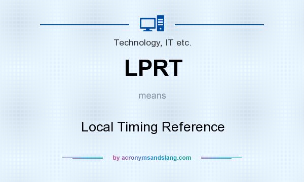 What does LPRT mean? It stands for Local Timing Reference