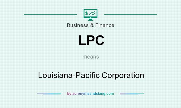 What does LPC mean? It stands for Louisiana-Pacific Corporation