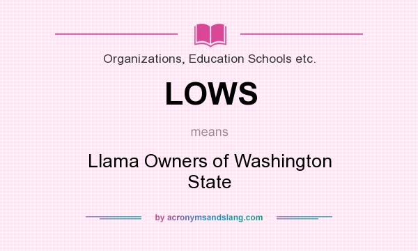 What does LOWS mean? It stands for Llama Owners of Washington State