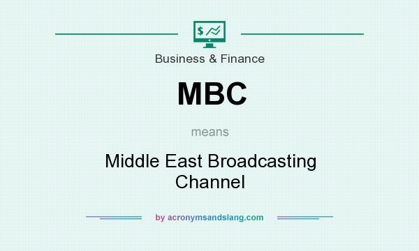 What does MBC mean? It stands for Middle East Broadcasting Channel