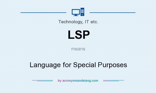 What does LSP mean? It stands for Language for Special Purposes