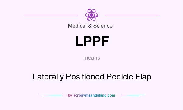 What does LPPF mean? It stands for Laterally Positioned Pedicle Flap