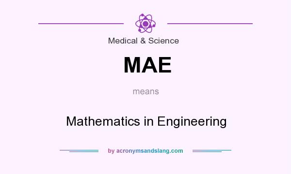 What does MAE mean? It stands for Mathematics in Engineering