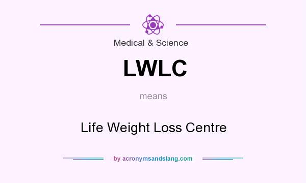 What does LWLC mean? It stands for Life Weight Loss Centre