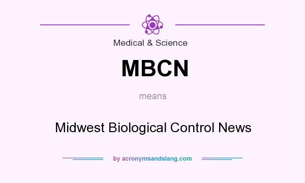 What does MBCN mean? It stands for Midwest Biological Control News