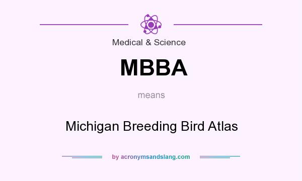 What does MBBA mean? It stands for Michigan Breeding Bird Atlas