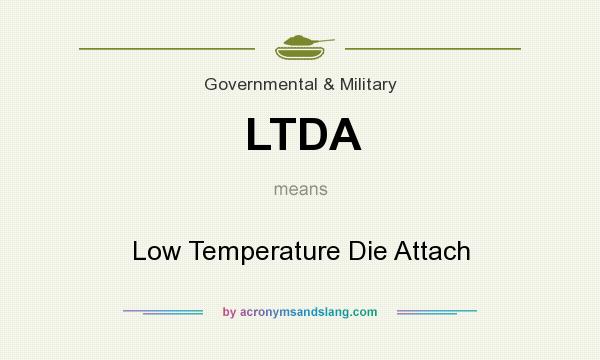 What does LTDA mean? It stands for Low Temperature Die Attach