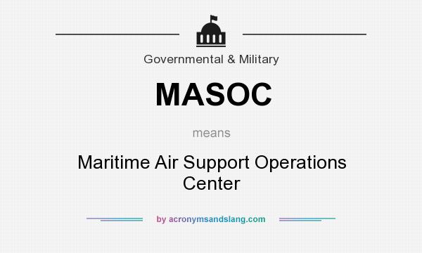 What does MASOC mean? It stands for Maritime Air Support Operations Center