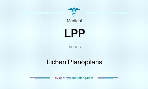 What does LPP mean? It stands for Lichen Planopilaris