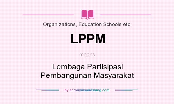 What does LPPM mean? It stands for Lembaga Partisipasi Pembangunan Masyarakat