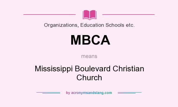 What does MBCA mean? It stands for Mississippi Boulevard Christian Church