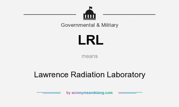 What does LRL mean? It stands for Lawrence Radiation Laboratory