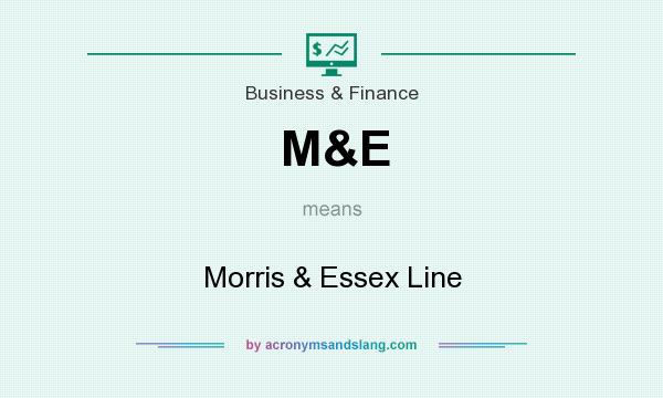 What does M&E mean? It stands for Morris & Essex Line