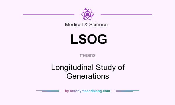What does LSOG mean? It stands for Longitudinal Study of Generations