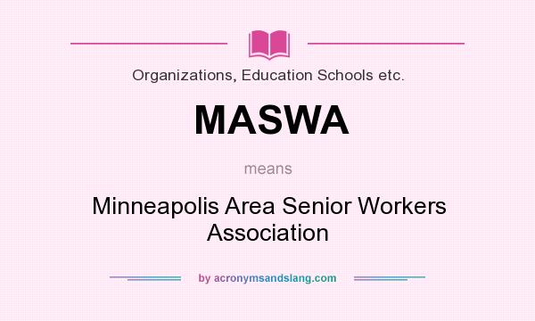 What does MASWA mean? It stands for Minneapolis Area Senior Workers Association