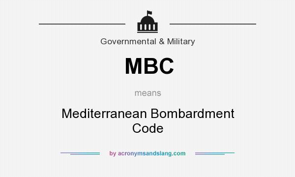 What does MBC mean? It stands for Mediterranean Bombardment Code