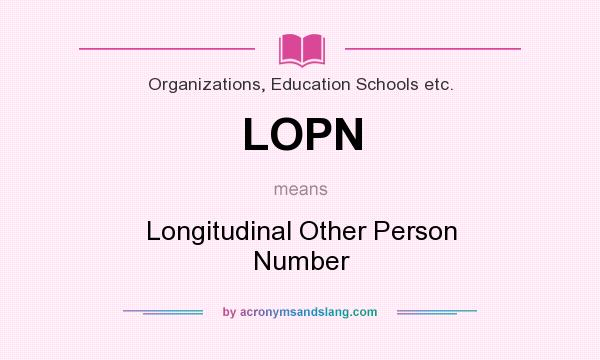 What does LOPN mean? It stands for Longitudinal Other Person Number