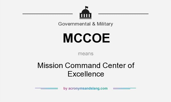 What does MCCOE mean? It stands for Mission Command Center of Excellence