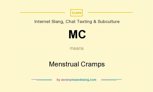 What does MC mean? It stands for Menstrual Cramps