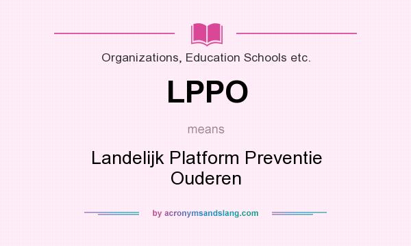 What does LPPO mean? It stands for Landelijk Platform Preventie Ouderen