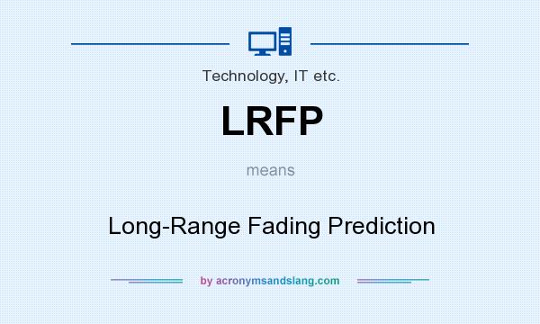 What does LRFP mean? It stands for Long-Range Fading Prediction