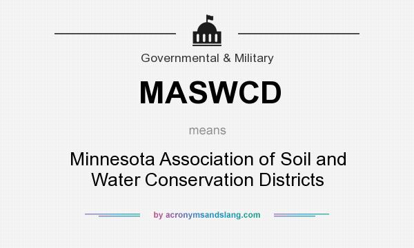 What does MASWCD mean? It stands for Minnesota Association of Soil and Water Conservation Districts