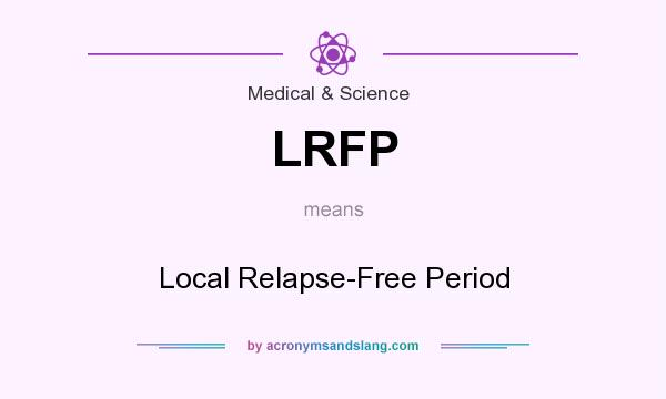 What does LRFP mean? It stands for Local Relapse-Free Period