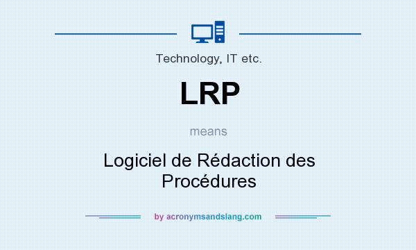 What does LRP mean? It stands for Logiciel de Rédaction des Procédures