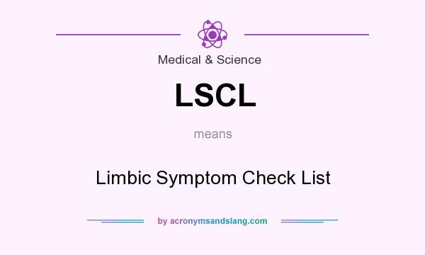 What does LSCL mean? It stands for Limbic Symptom Check List