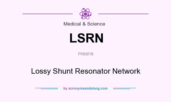 What does LSRN mean? It stands for Lossy Shunt Resonator Network