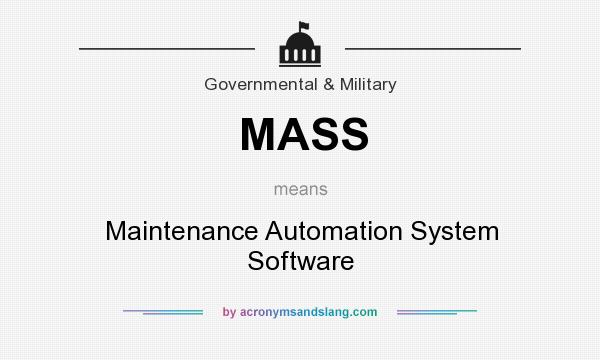 What does MASS mean? It stands for Maintenance Automation System Software