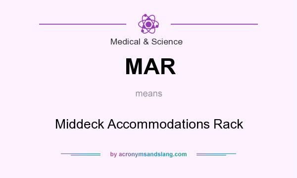 What does MAR mean? It stands for Middeck Accommodations Rack