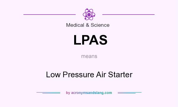 What does LPAS mean? It stands for Low Pressure Air Starter