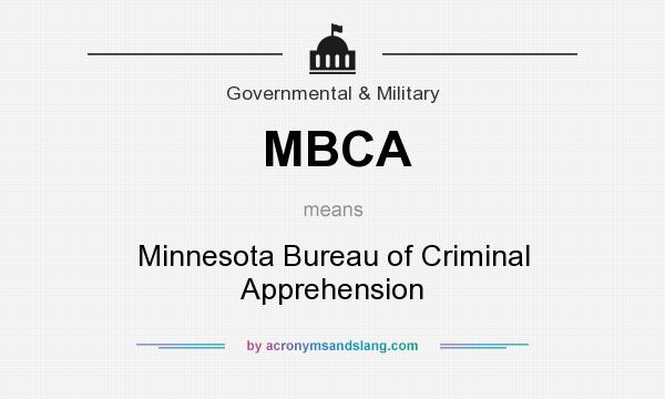 What does MBCA mean? It stands for Minnesota Bureau of Criminal Apprehension