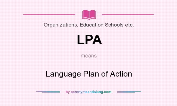 What does LPA mean? It stands for Language Plan of Action