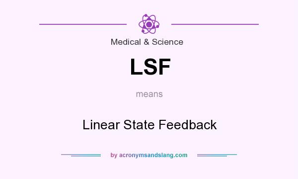 What does LSF mean? It stands for Linear State Feedback
